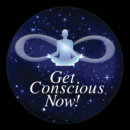 Get Conscious Now